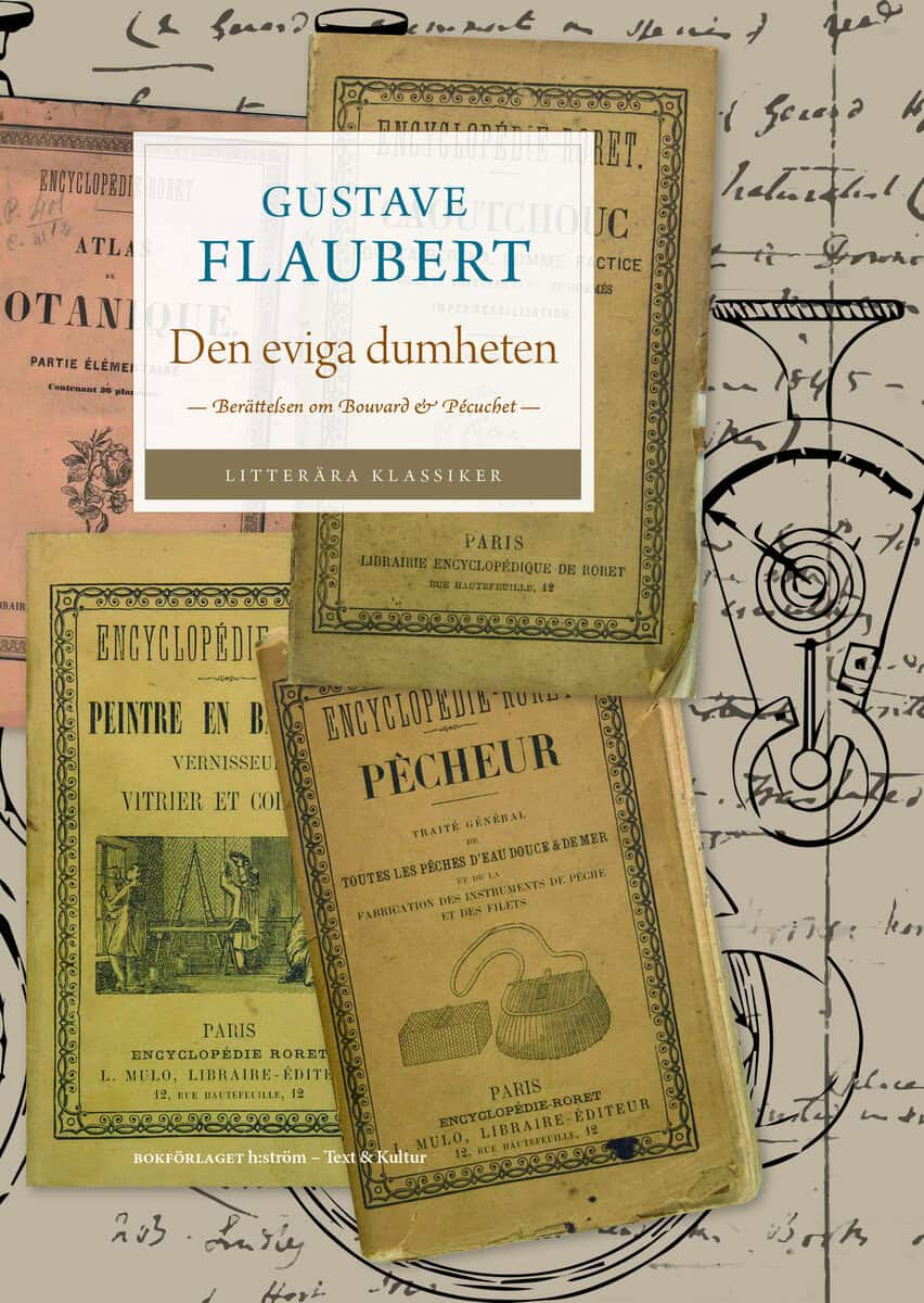 Flaubert, Gustave | Den eviga dumheten : Berättelsen om Bouvard & Pécuchet