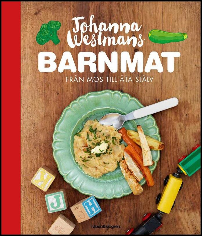 Westman, Johanna | Johanna Westmans Barnmat : Från mos till att äta själv