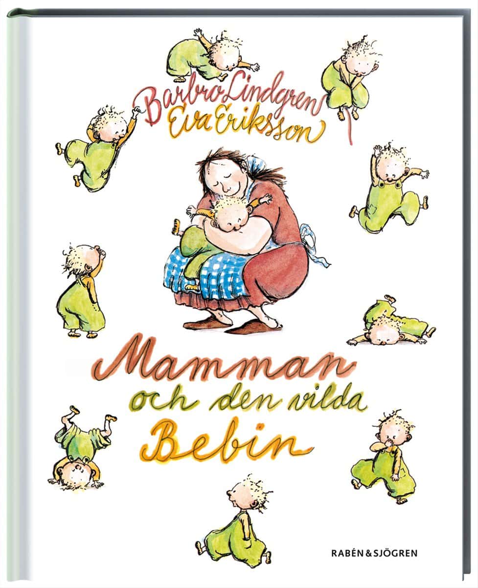 Lindgren, Barbro | Eriksson, Eva | Mamman och den vilda bebin