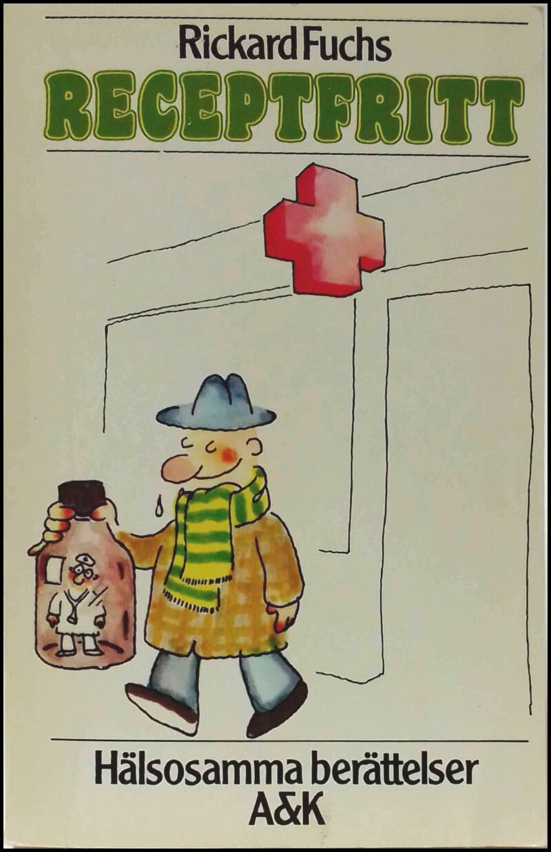 Fuchs, Rickard | Receptfritt : Hälsosamma historier