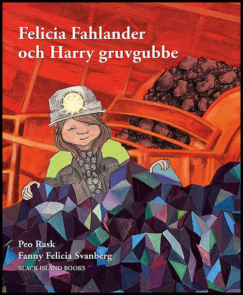 Rask, Peo | Felicia Fahlander och Harry gruvgubbe