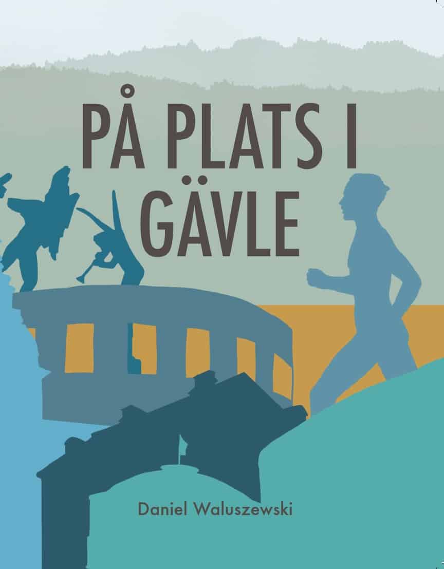 Waluszewski, Daniel | På plats i Gävle