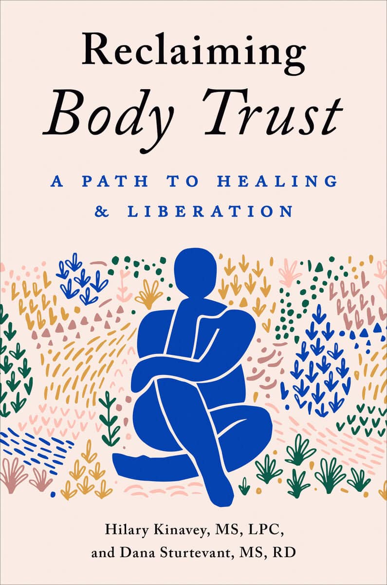 Hilary Kinavey and Dana Sturtevant | Reclaiming Body Trust : A Path to Healing & Liberation