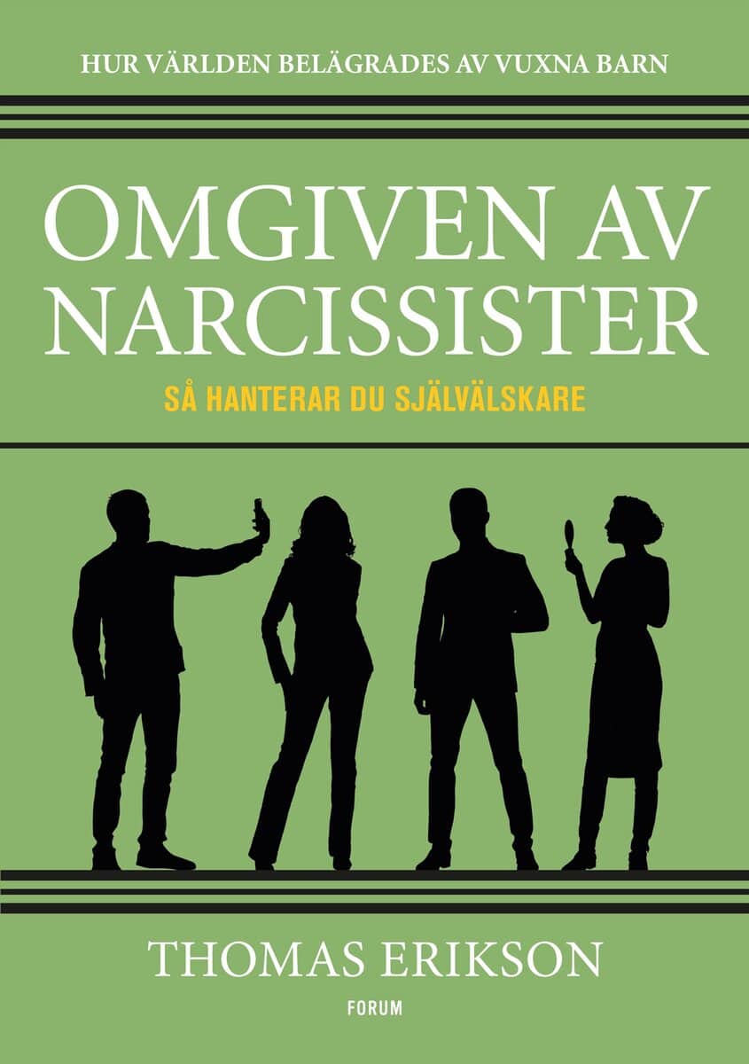 Erikson, Thomas | Omgiven av narcissister : Så hanterar du självälskare