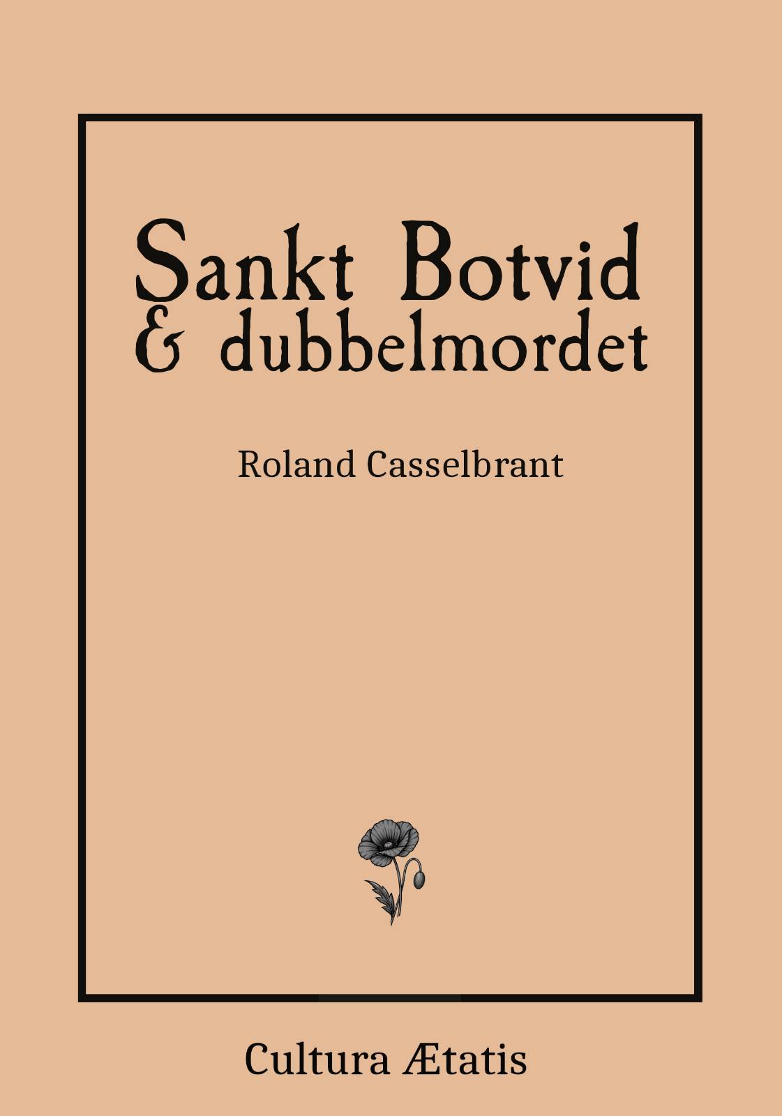 Casselbrant, Roland | Sankt Botvid & dubbelmordet
