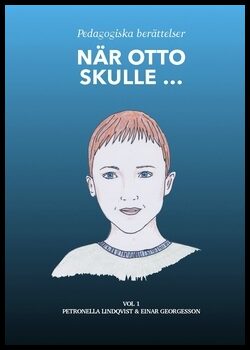 Lindqvist, Petronella | Georgesson, Einar | När Otto skulle ... Vol 1