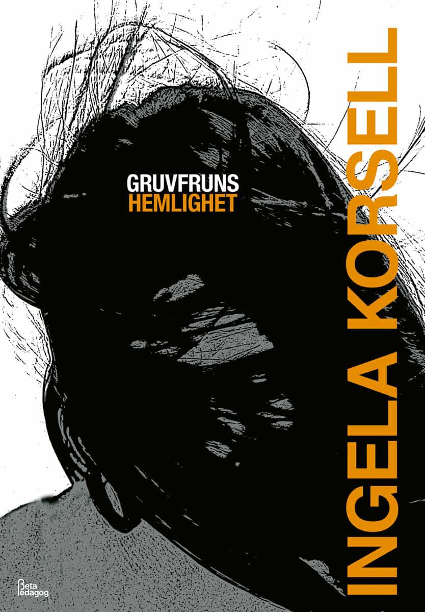 Korsell, Ingela | Gruvfruns hemlighet