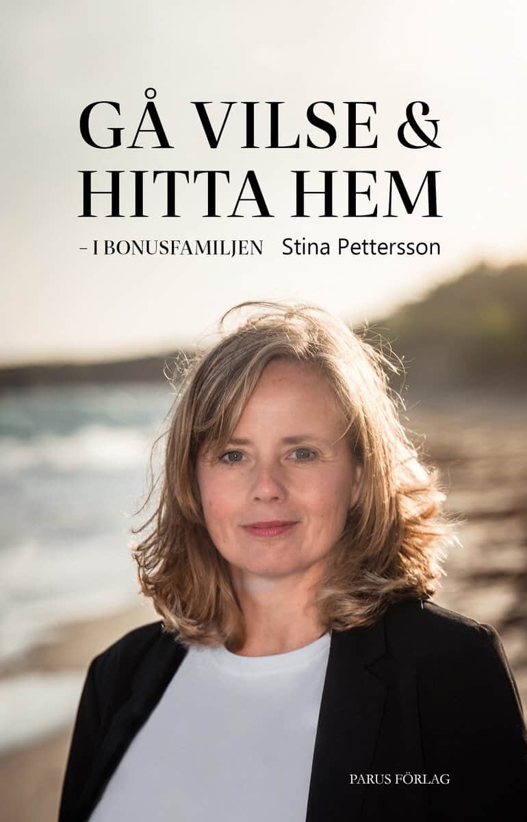 Pettersson, Stina | Gå vilse och hitta hem : I bonusfamiljen