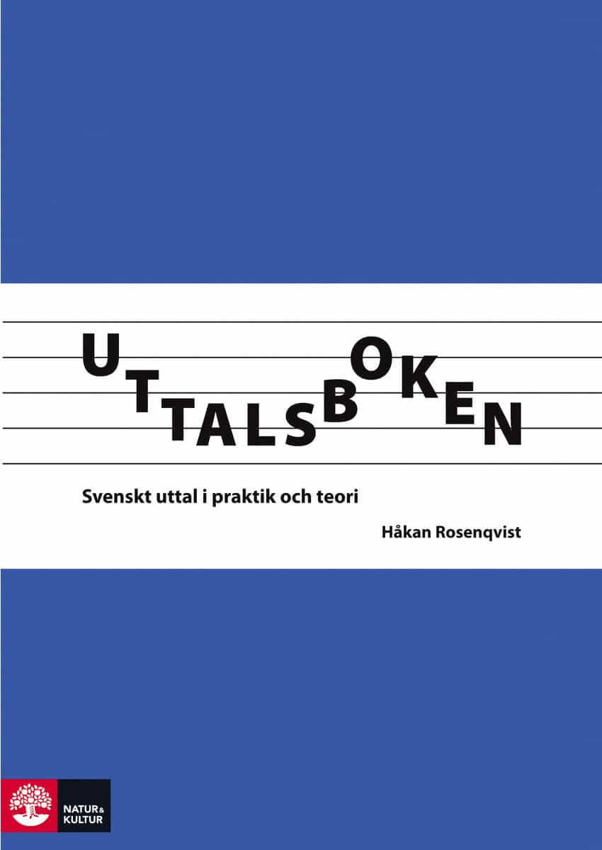 Rosenqvist, Håkan | Uttalsboken : Svenskt uttal i praktik och teori