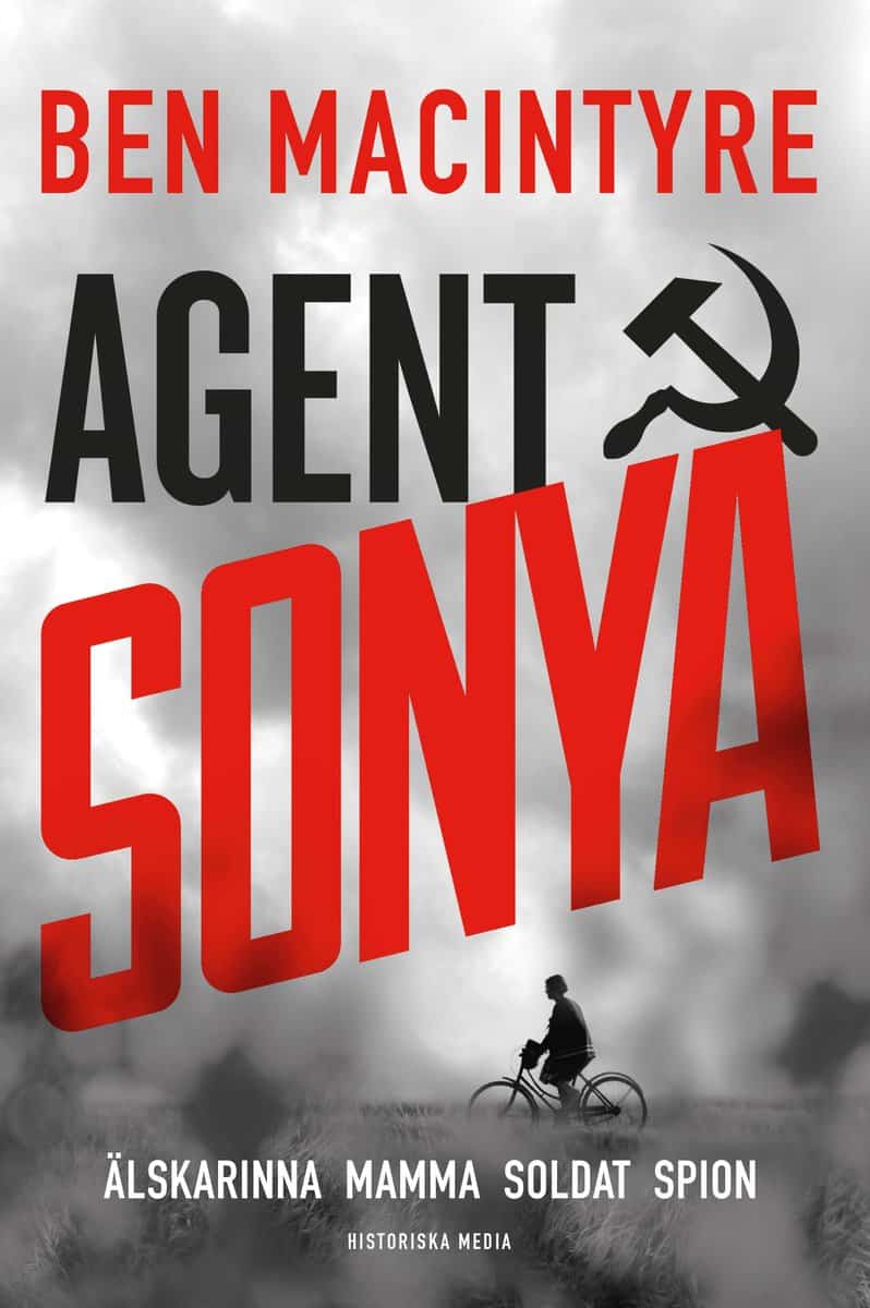 Macintyre, Ben | Agent Sonya : Älskarinna, mamma, soldat, spion