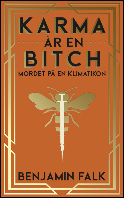 Falk, Benjamin | Karma är en bitch : Mordet på en klimatikon