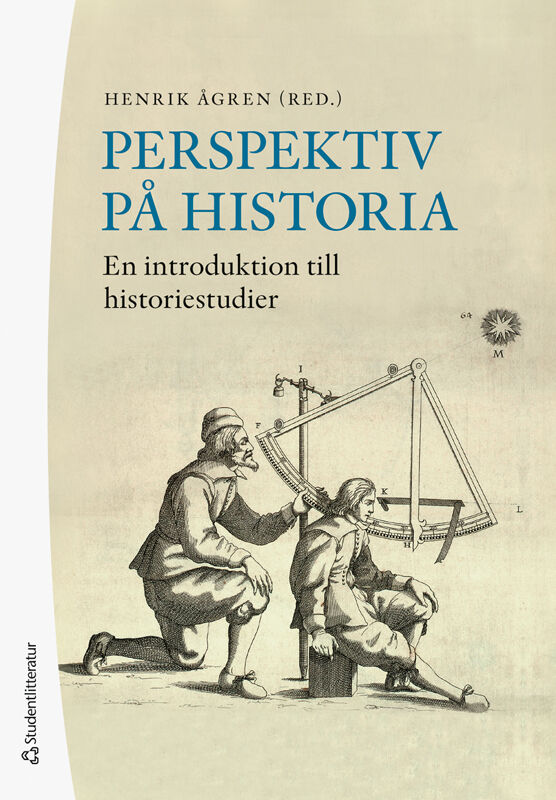 Ågren, Henrik | Cederlöf, Gunnel | et al | Perspektiv på historia : En introduktion till historiestudier