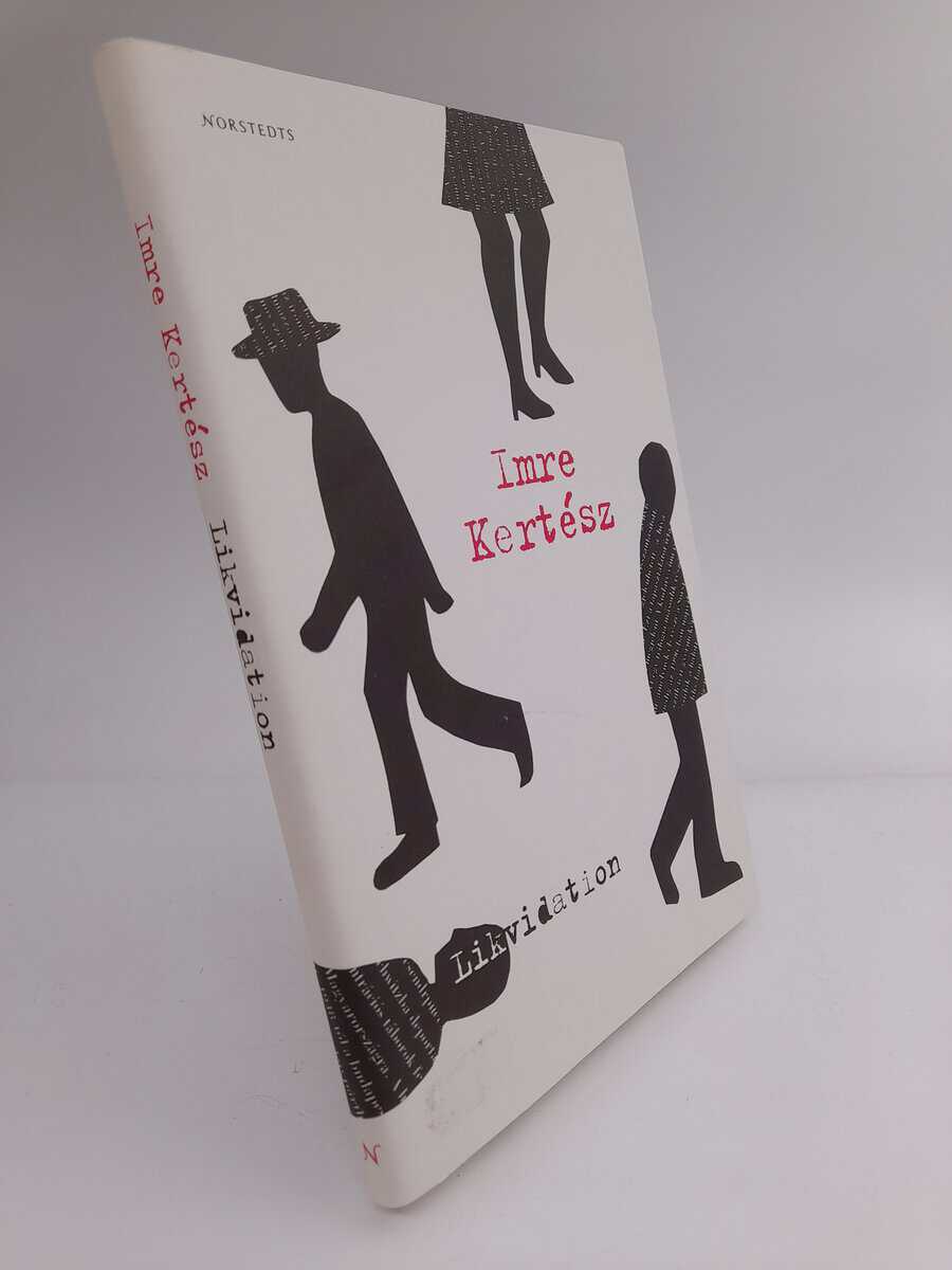 Kertész, Imre | Likvidation