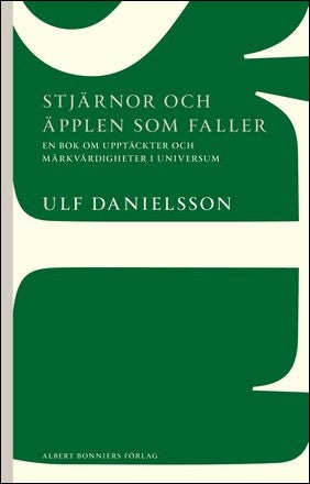 Danielsson, Ulf | Stjärnor och äpplen som faller : En bok om upptäckter och märkvärdigheter i universum