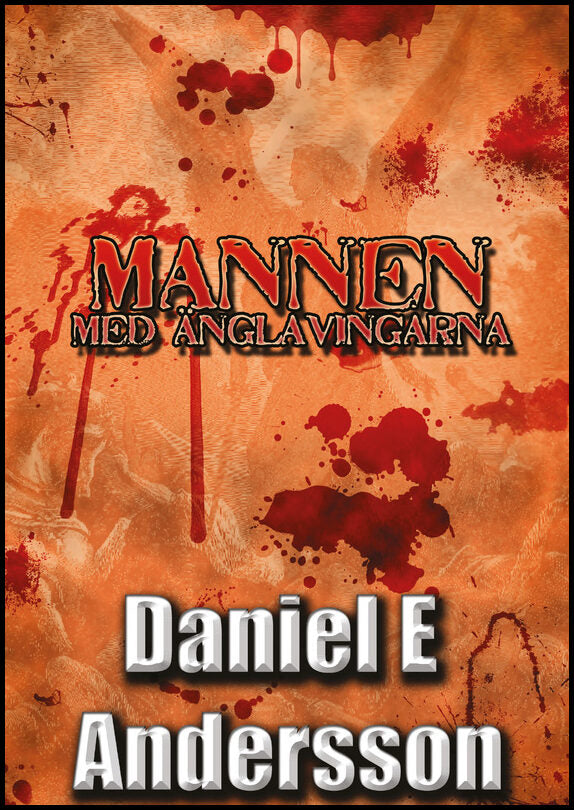 Andersson, Daniel E | Mannen med änglavingarna