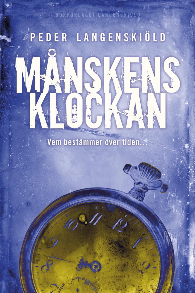 Langenskiöld, Peder | Månskensklockan : Vem bestämmer över tiden