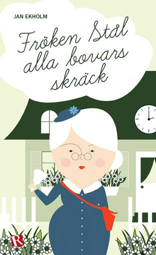 Ekholm, Jan | Fröken Stål : Alla bovars skräck