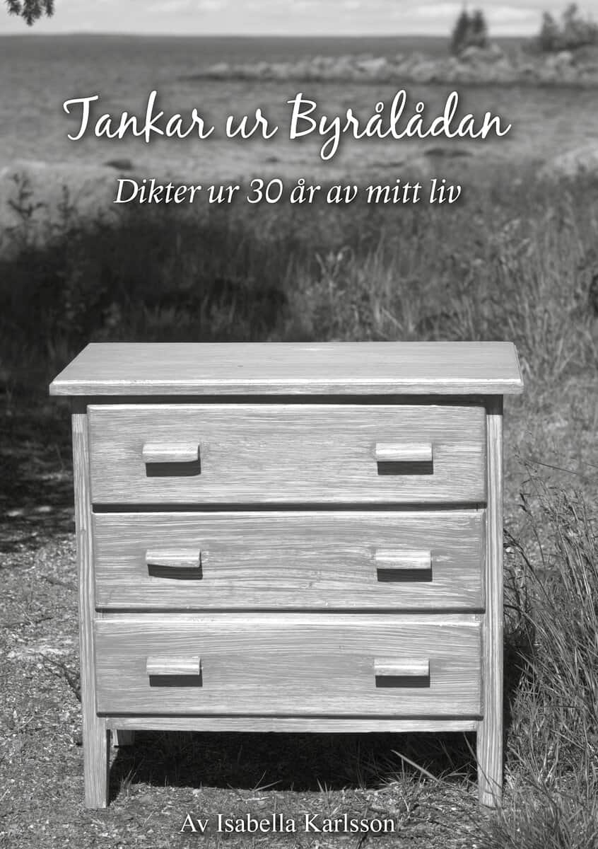 Karlsson, Isabella | Tankar ur byrålådan : Dikter ur 30 år av mitt liv