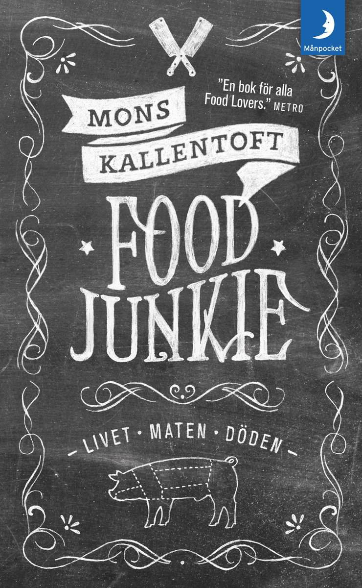 Kallentoft, Mons | Food Junkie : Livet, maten, döden