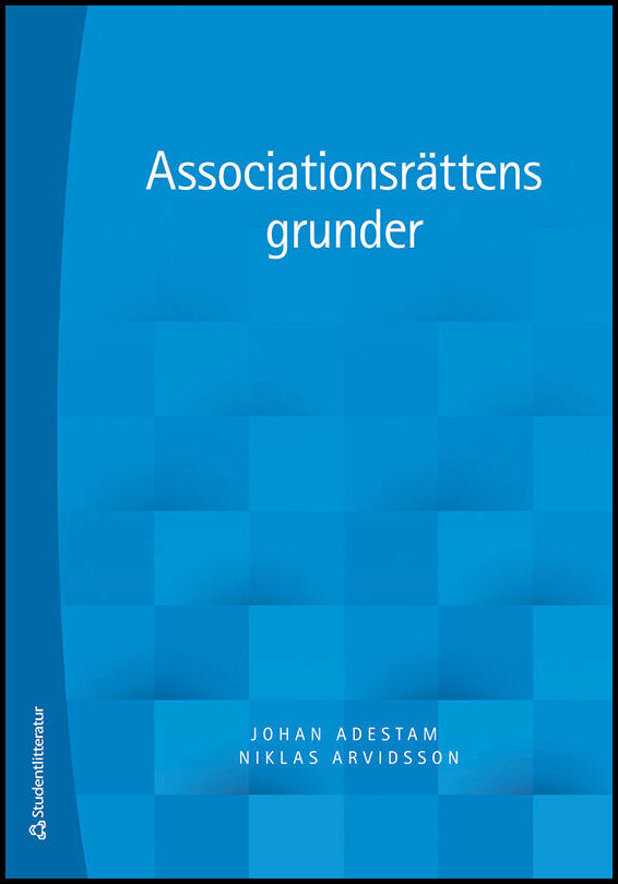 Adestam, Johan| Arvidsson, Niklas | Associationsrättens grunder