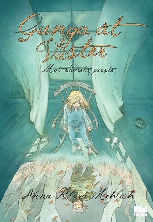 Mehlich, Anna-Klara | Gunga åt Väster : Mot vädrets furste