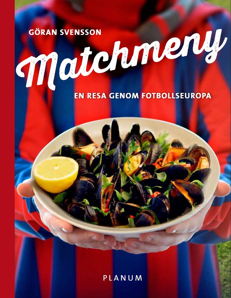 Svensson, Göran | Matchmeny : En resa genom fotbollseuropa