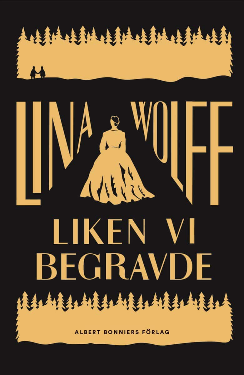 Wolff, Lina | Liken vi begravde