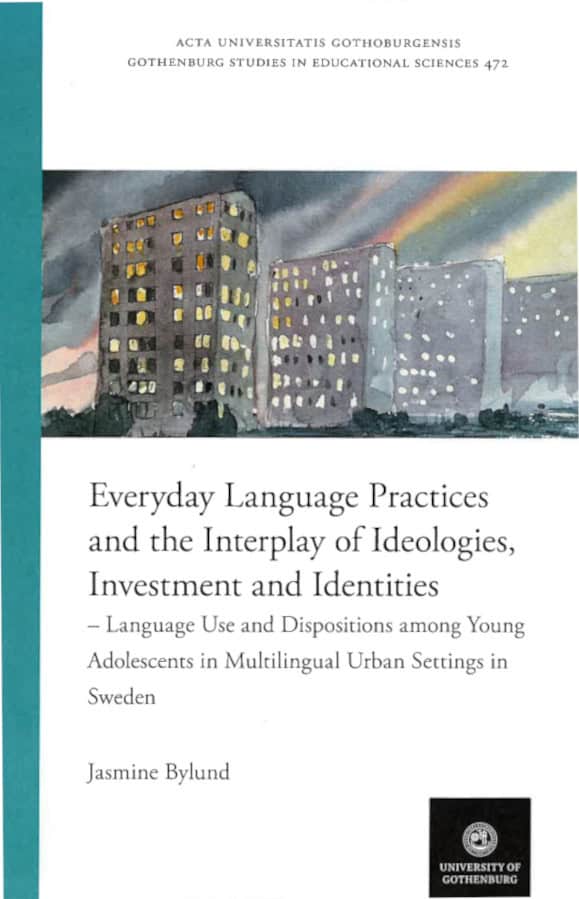 Bylund, Jasmine | Everyday language practices and the interplay of ideologies, investment and Identities : Language Use ...