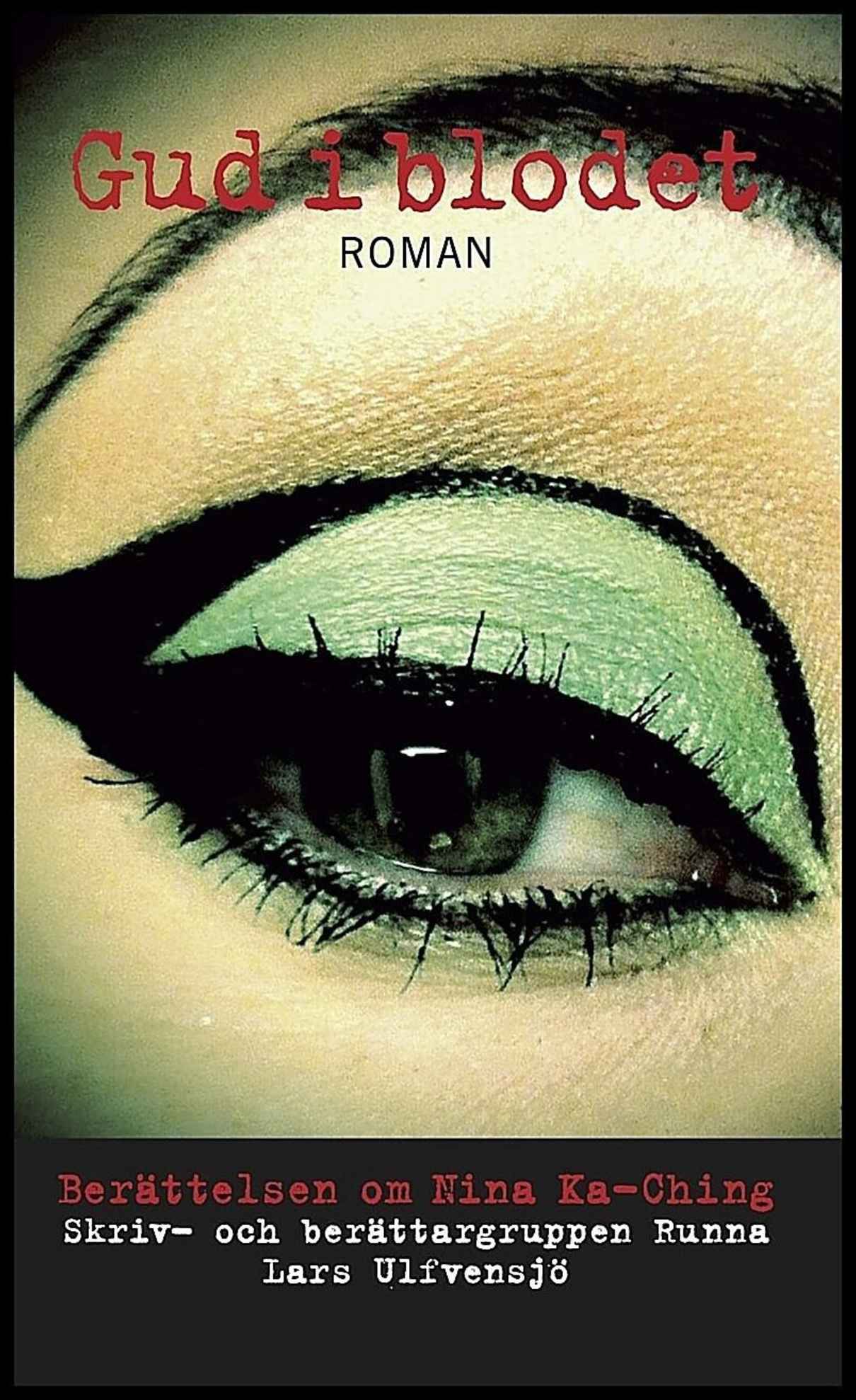 Ulfvensjö, Lars | Gud i blodet : Berättelsen om Nina Ka-Ching