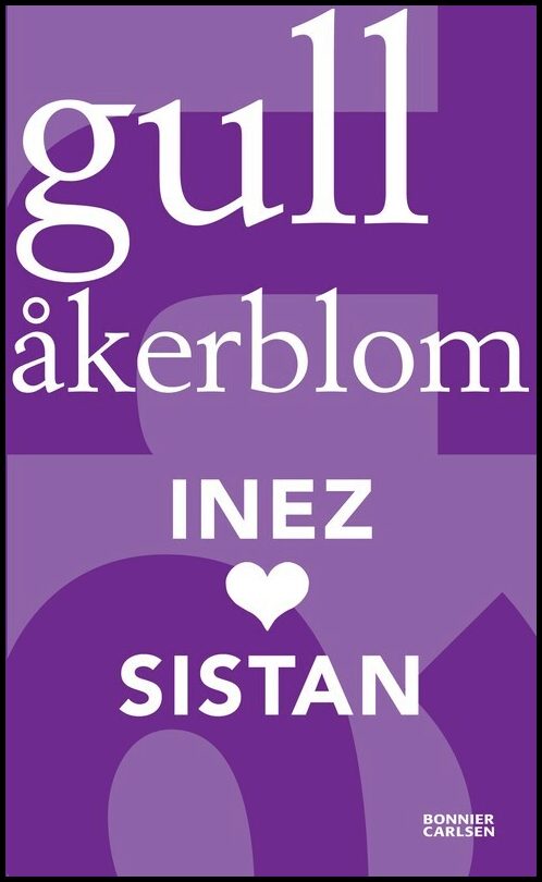 Åkerblom, Gull | Inez (hjärta) Sistan