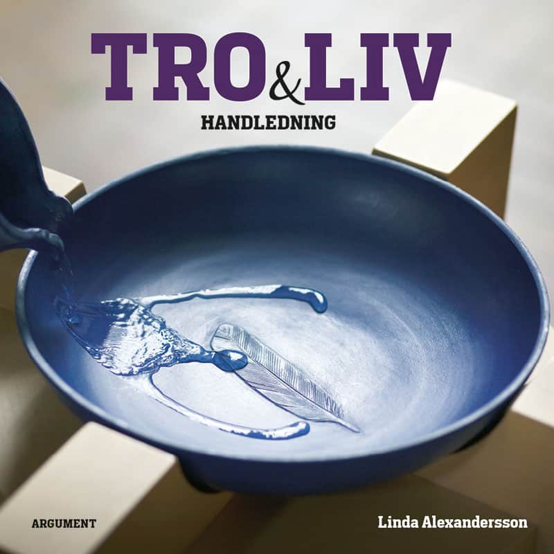 Alexandersson, Linda | Tro och liv : Handledning