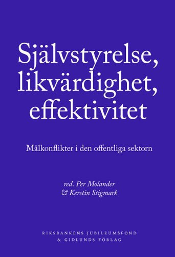 Självstyrelse, likvärdighet, effektivitet : Målkonflikter i den offentliga