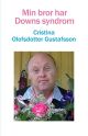 Olofsdotter Gustafsson, Cristina | Min bror har Downs syndrom