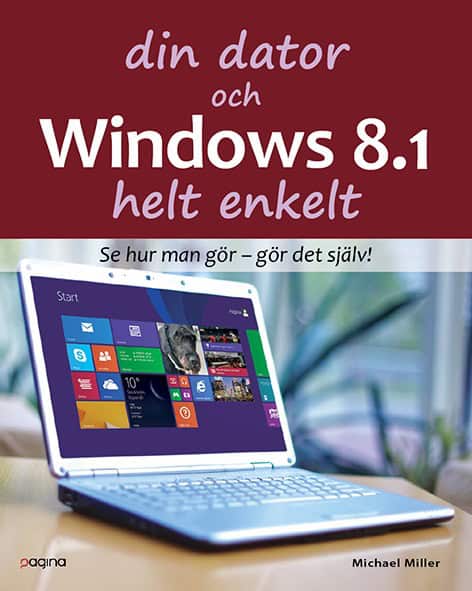 Miller, Michael | Din dator och Windows 8.1 Helt enkelt