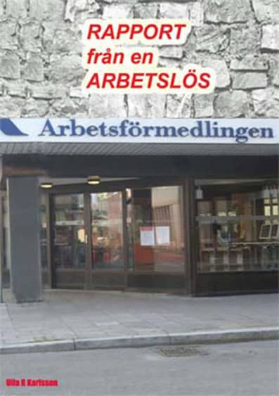 Karlsson, Ulla | Rapport från en arbetslös