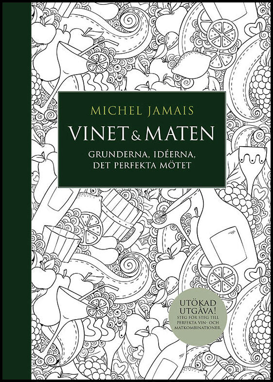 Jamais, Michel | Vinet & maten : Grunderna, idéerna, det perfekta mötet
