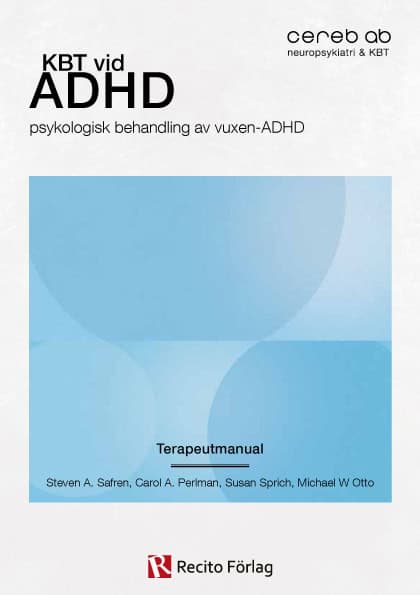 Safren, Steven A | Perlman, Carol A | Sprich, Susan | Otto, Michael W | KBT vid ADHD : Psykologisk behandling av vuxen-A...