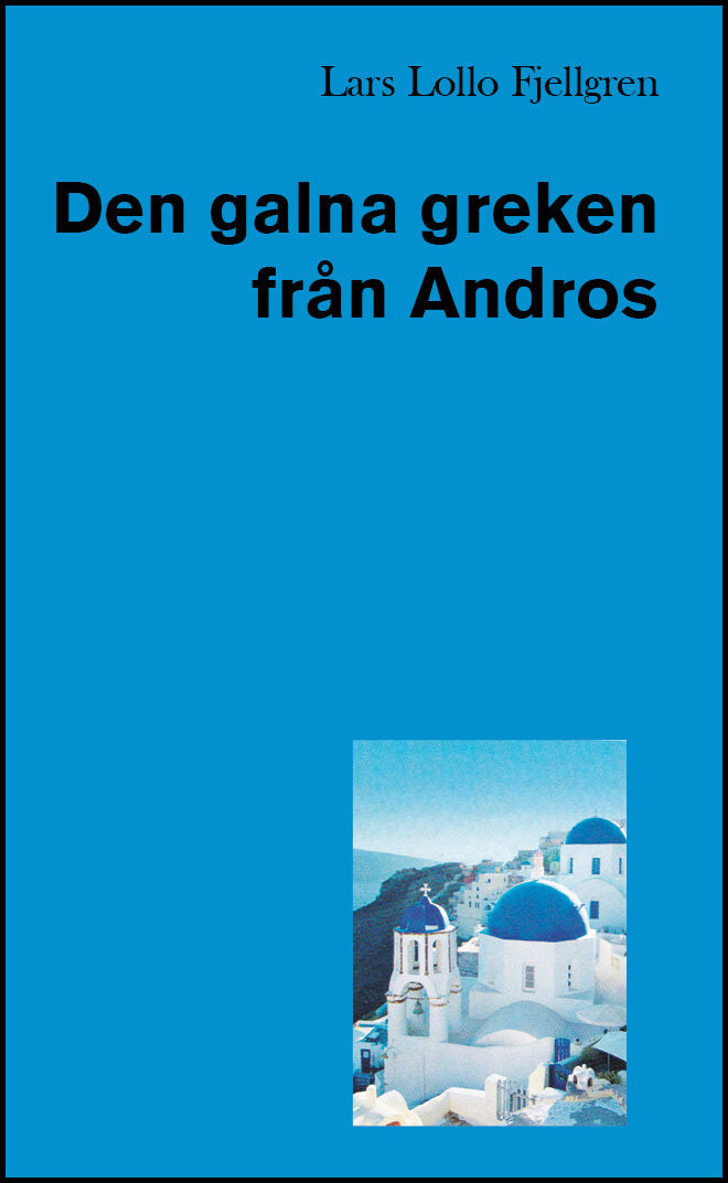 Fjellgren, Lars Lollo | Den galna greken från Andros