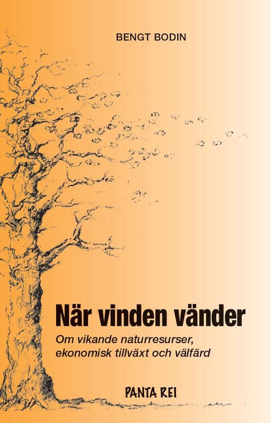 Bodin, Bengt | När vinden vänder : Om vikande naturresurser, ekomisk tillväxt och välfärd