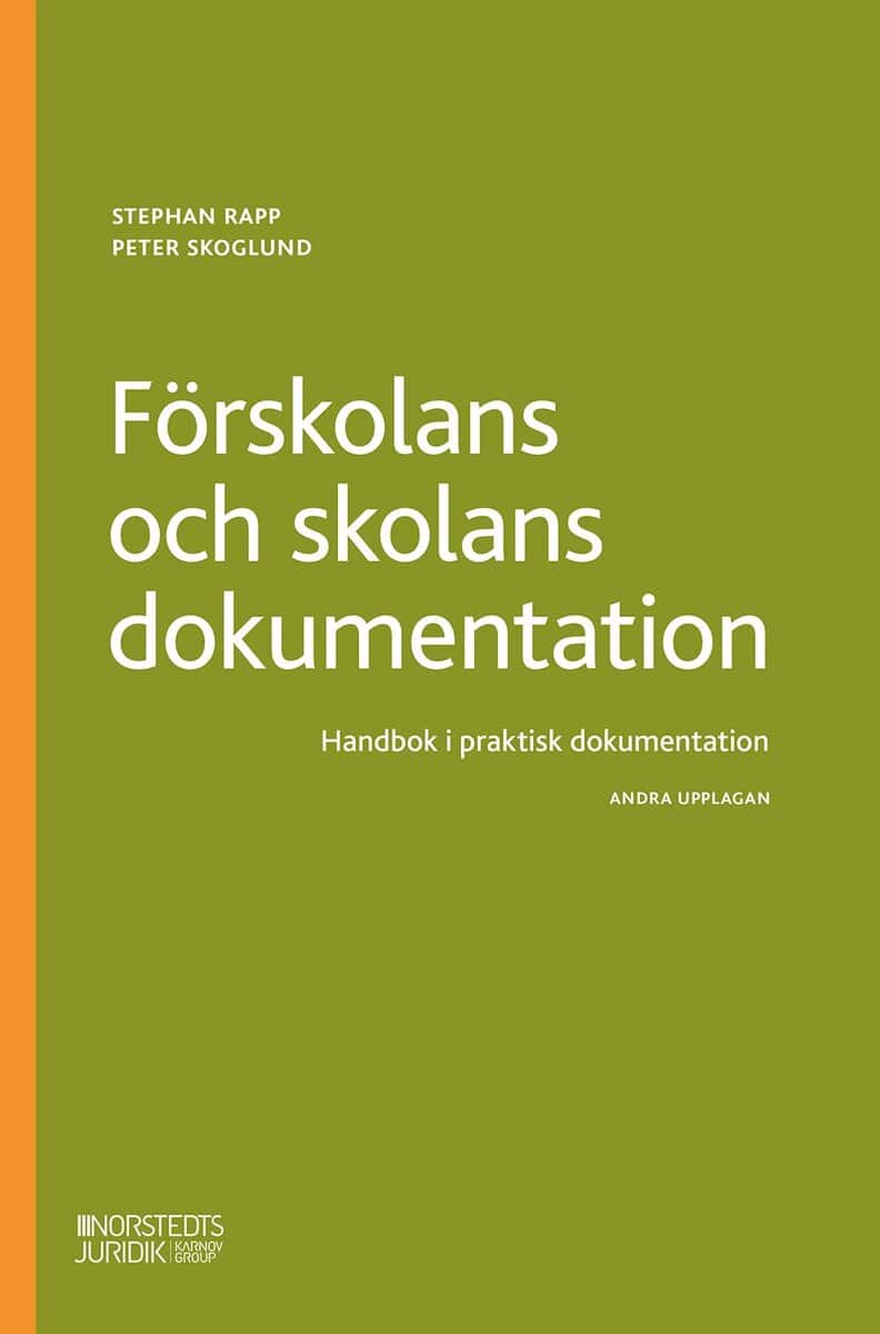 Rapp, Stephan | Skoglund, Peter | Förskolans och skolans dokumentation : Handbok i praktisk dokumentation