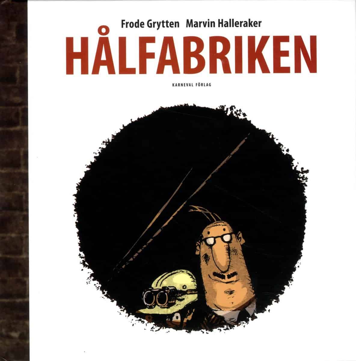 Grytten, Frode | Hålfabriken