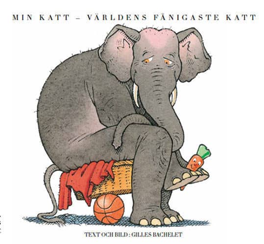 Bachelet, Gilles | Min katt : Världens fånigaste katt