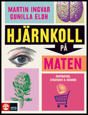 Ingvar, Martin | Eldh, Gunilla | Hjärnkoll på maten