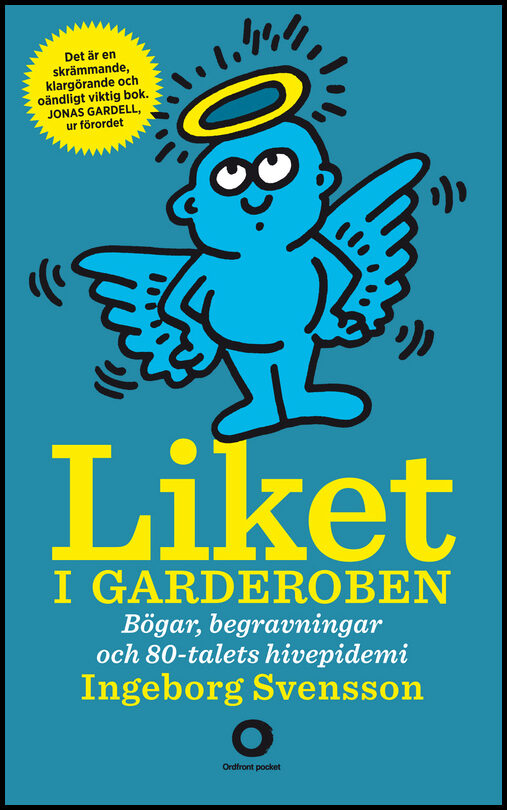 Svensson, Ingeborg | Liket i garderoben : Bögar, begravningar och 80-talets aidsepidemi