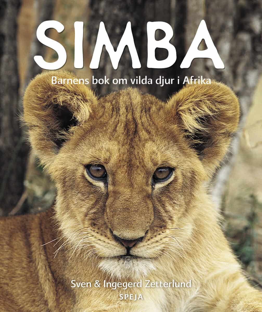 Zetterlund, Sven | Zetterlund, Ingegerd | Simba : Barnens bok om vilda djur i Afrika