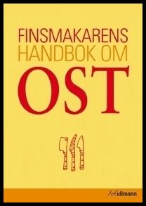 Engelman, Birgitte | Holler, Peter | Finsmakarens handbok om ost