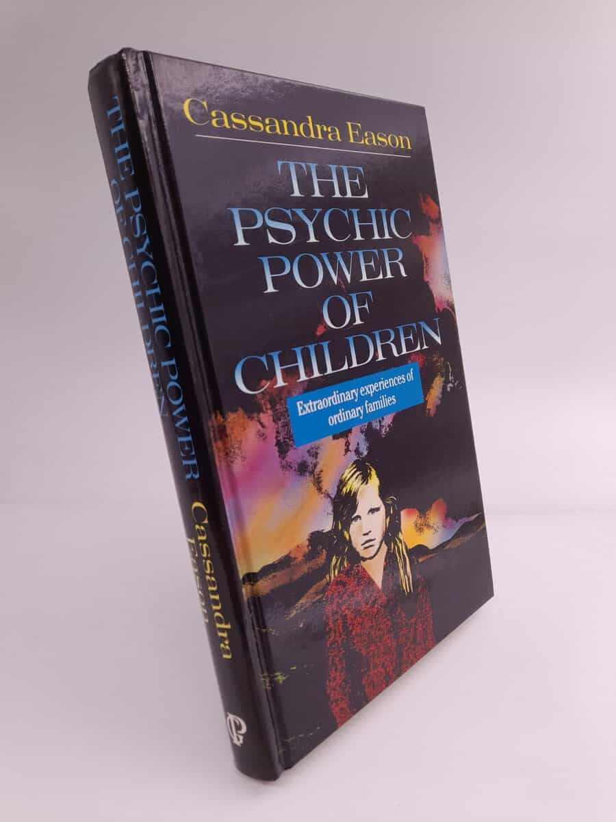 Eason, Cassandra | The Psychic Power of Children : Extraordinary Experiences of Ordinary Families
