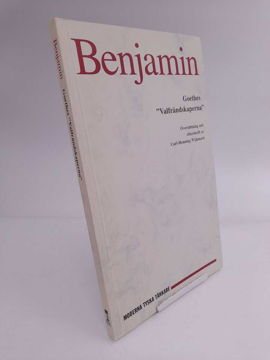 Benjamin, Walter | Goethes 'Valfrändskaperna'