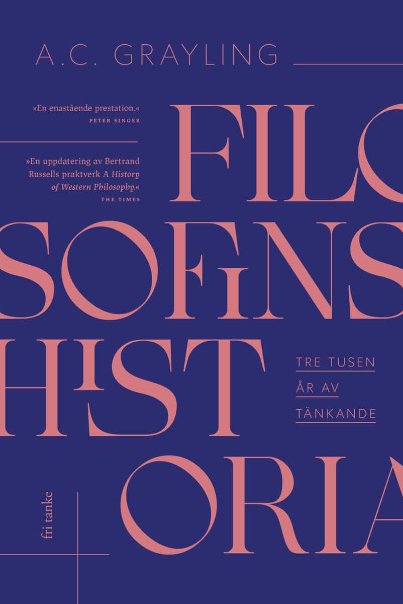 Grayling, A. C. | Filosofins historia : Tre tusen år av tänkande