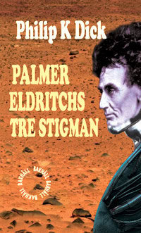 Dick, Philip K. | Palmer Eldritchs tre stigman
